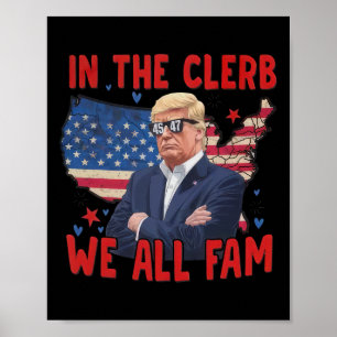 Trump 2024 in der Clerb We all Fam 45 47 Amerikane Poster