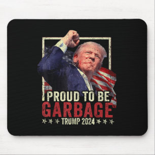 Trump 2024 ist stolz darauf, eine Müllabfuhr für T Mousepad