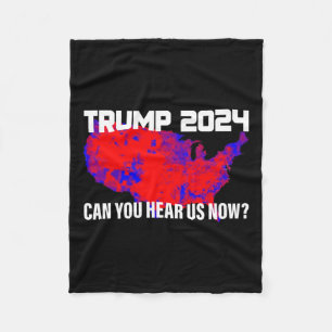 Trump 2024 kann man uns jetzt hören fleecedecke