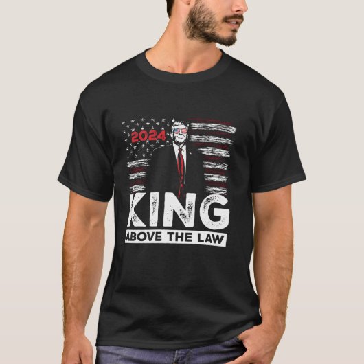 Trump 2024 König über dem Gesetz SCOTUS Immunität T-Shirt (Vorderseite)