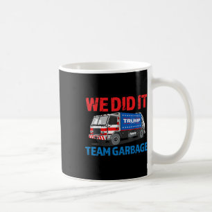 Trump 2024 Lustiger LKW Müll Wir Haben Es Geschaff Kaffeetasse