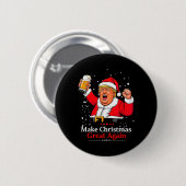 Trump 2024 Make Christmas Great Again Trump Xmas T Button (Vorne & Hinten)