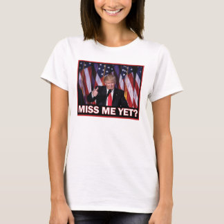 Trump 2024 Miss Me yet T-Shirt