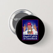 Trump 2024 nennt es kein Comeback des US-Präsident Button (Vorne & Hinten)
