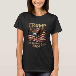 Trump 2024 Nimm Amerika zurück Amerikanische Flagg T-Shirt