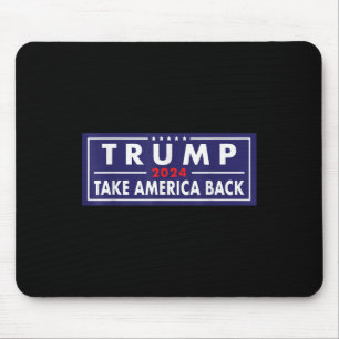 Trump 2024 nimmt Amerika zurück Wahlen Patriotic S Mousepad