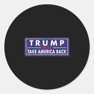 Trump 2024 nimmt Amerika zurück Wahlen Patriotic S Runder Aufkleber