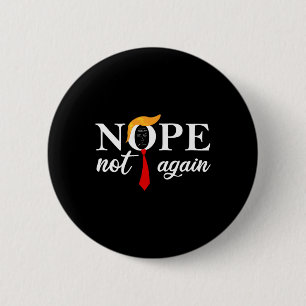 Trump 2024 Nope nicht wieder lustig Trump 2 Button