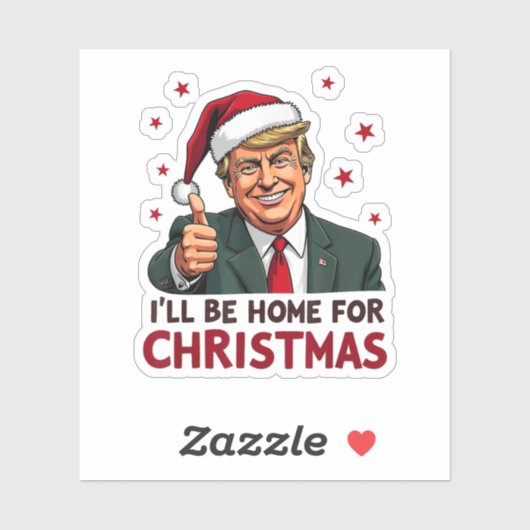Trump 2024 Präsident Ich werde zu Weihnachten Zuha Aufkleber (Blatt)