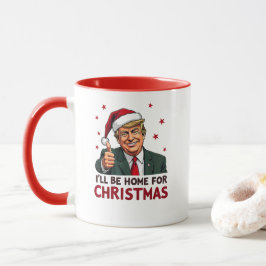 Trump 2024 Präsident Ich werde zu Weihnachten Zuha Tasse