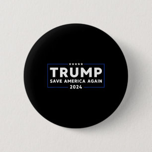 Trump 2024 Rettete Amerika, Amerika wieder Retten  Button