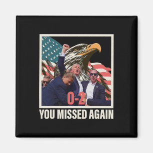Trump 2024 Sie haben wieder 0-2 verpasst Magnet