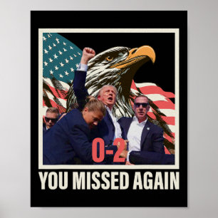 Trump 2024 Sie haben wieder 0-2 verpasst Poster