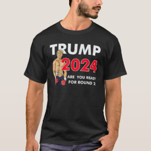 Trump 2024 sind Sie bereit für die zweite Runde de T-Shirt