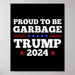 Trump 2024 Stolz, Müll zu sein, Präsidentielles Wa Poster