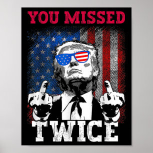 Trump 2024 US-Flagge, die Sie zweimal vermisst hab Poster