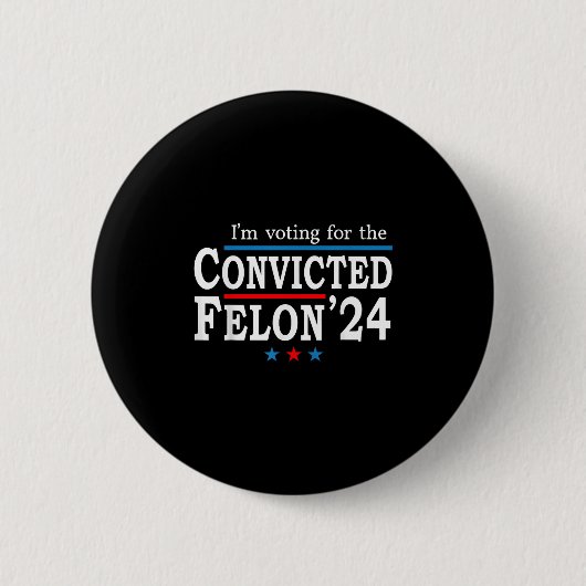 Trump 2024 verurteilte Felon, Im Voting Convicted Button (Vorderseite)