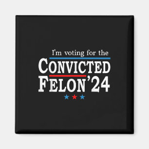 Trump 2024 verurteilte Felon, Im Voting Convicted Magnet