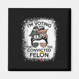 Trump 2024 verurteilte Felon, Im Voting Convicted Magnet