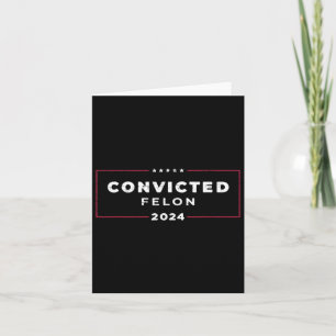 Trump 2024 verurteilte Felon Karte