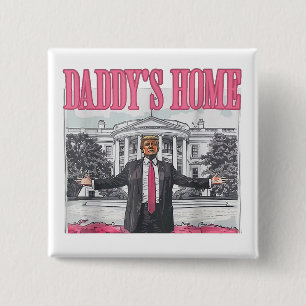 Trump 2024 Wahl Daddys Zuhause Pink Button