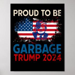 Trump 2024 Wahl Stolz, Müll zu sein, stimme für Tr Poster