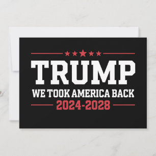 Trump 2024 We Took America Back 47 USA Einladung