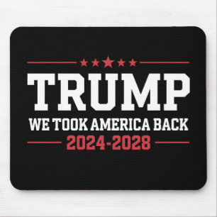 Trump 2024 We Took America Back 47 USA Mousepad