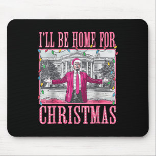 Trump 2024 werde ich zu Weihnachten Zuhause sein Mousepad