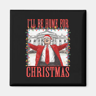 Trump 2024 werde ich Zuhause für Christmas Daddys  Magnet