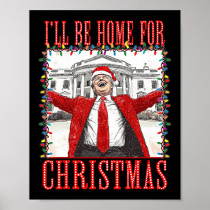 Trump 2024 werde ich Zuhause für Christmas Daddys  Poster