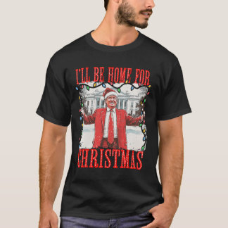 Trump 2024 werde ich Zuhause für Christmas Daddys T-Shirt