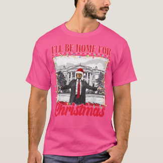 Trump 2024 werde ich Zuhause für Weihnachten Weihn T-Shirt