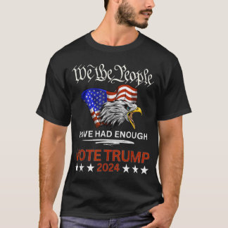 TRUMP 2024 Wir, die Menschen, haben genug T-Shirt