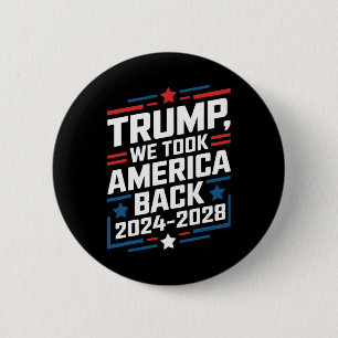 Trump 2024 Wir haben Amerika bei den Wahlen 2024 b Button