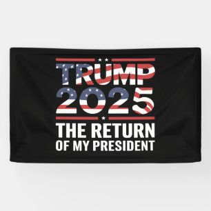 Trump 2025 Die Rückkehr meines Präsidenten 47. US Banner