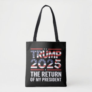 Trump 2025 Die Rückkehr meines Präsidenten 47. USA Tasche
