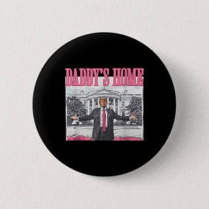 Trump 2025 Erobern Amerika Scheiß Daddy nach Hause Button