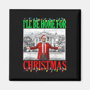 Trump 2025 Ich werde zu Weihnachten zu Hause sein Magnet