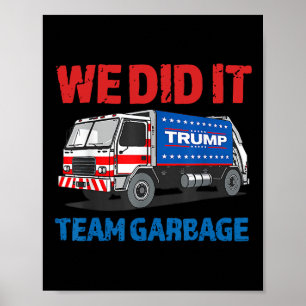 Trump 2025 Lustiger LKW Müll Wir Haben Es Geschaff Poster