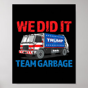 Trump 2025 Lustiger LKW Müll Wir Haben Es Geschaff Poster