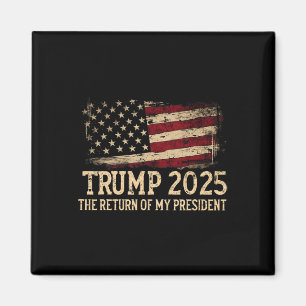 Trump 2025 - Rückkehr meines Präsidenten Magnet