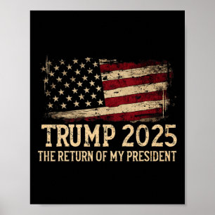 Trump 2025 - Rückkehr meines Präsidenten Poster