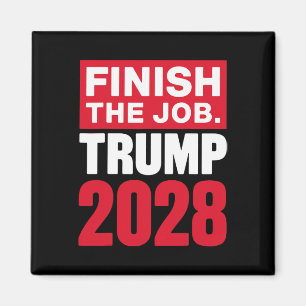 Trump 2028 Beende den Job Trump 2028  Magnet
