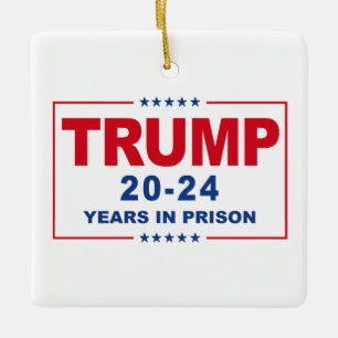 TRUMP 20 - 24 Jahre im Gefängnis - Anti-Trump Keramikornament
