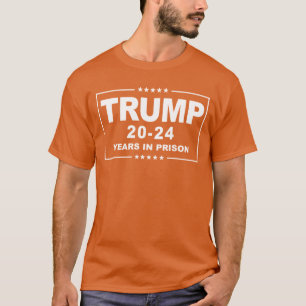 TRUMP 20 - 24 Jahre im Gefängnis - Anti-Trump Oran T-Shirt