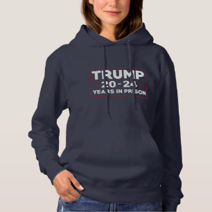 Trump 20-24 Jahre im Gefängnis Hoodie