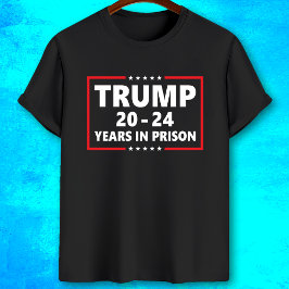 Trump 20 - 24 Jahre im Gefängnis - lustige Anti-Tr T-Shirt