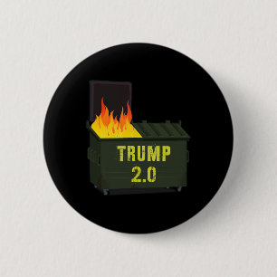Trump 2.0 Müllcontainer-Feuer 2025 Button