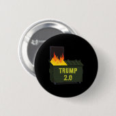 Trump 2.0 Müllcontainer-Feuer 2025 Button (Vorne & Hinten)
